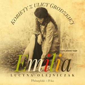 Kobiety z ulicy Grodzkiej. Emilia, Lucyna Olejniczak