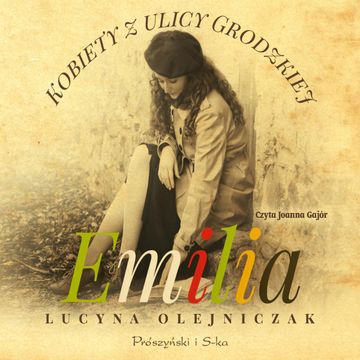 Kobiety z ulicy Grodzkiej. Emilia, Lucyna Olejniczak