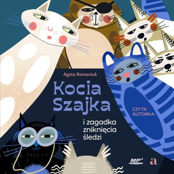 Kocia szajka i zagadka zniknięcia śledzi audiobook, Agata Romaniuk