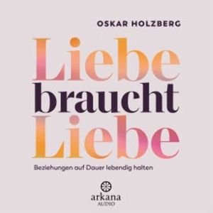 Liebe braucht Liebe, Oskar Holzberg