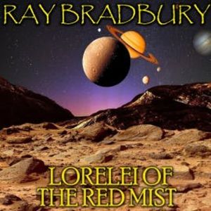 Lorelei of the Red Mist, Ray Bradbury