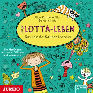 Mein Lotta-Leben. Das reinste Katzentheater audiobook, Alice Pantermüller
