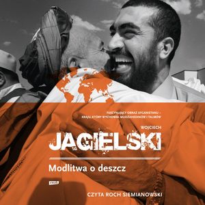 Modlitwa o deszcz, Wojciech Jagielski