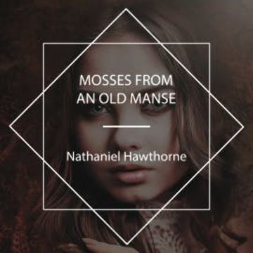 Mosses from an Old Manse audiobook, Nathaniel Hawthorne