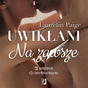 Na zawsze. Uwikłani. Tom 3, Laurelin Paige