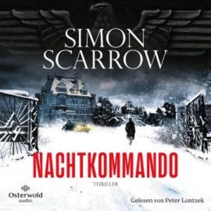 Nachtkommando (Dunkles Berlin 2), Simon Scarrow