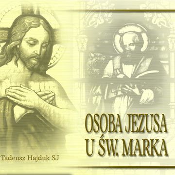 Osoba Jezusa u św. Marka audiobook, Tadeusz Hajduk SJ