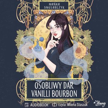 Osobliwy dar Vanilli Bourbon audiobook, Mańka Smolarczyk