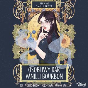 Osobliwy dar Vanilli Bourbon, Mańka Smolarczyk