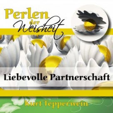 Perlen der Weisheit: Liebevolle Partnerschaft audiobook, N.N.