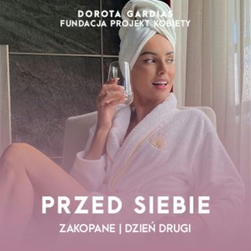 Przed Siebie | Zakopane | Dzień 2 audiobook, Fundacja „Projekt Kobiety”