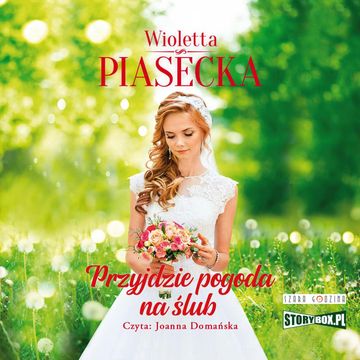 Przyjdzie pogoda na ślub audiobook, Wioletta Piasecka