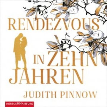 Rendezvous in zehn Jahren audiobook, Judith Pinnow