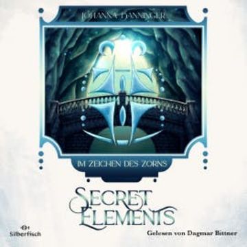 Secret Elements 8: Im Zeichen des Zorns audiobook, Johanna Danninger
