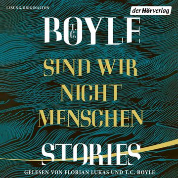 Sind wir nicht Menschen audiobook, T.C. Boyle