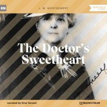 The Doctor's Sweetheart (Unabridged) audiobook, L. M. Montgomery