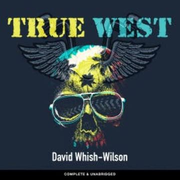 True West audiobook, David Whish-Wilson