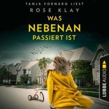 Was nebenan passiert ist (Ungekürzt) audiobook, Rose Klay