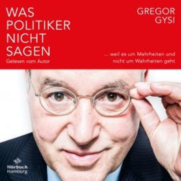 Was Politiker nicht sagen audiobook, Gregor Gysi