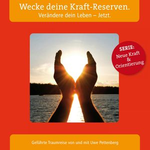 Wecke deine Kraft-Reserven. Verändere dein Leben - Jetzt., N.N.