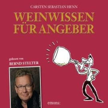 Weinwissen für Angeber (Ungekürzt) audiobook, Carsten Sebastian Henn