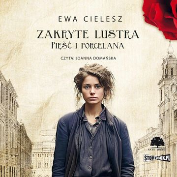 Zakryte lustra. Tom 4. Pięść i porcelana audiobook, Ewa Cielesz