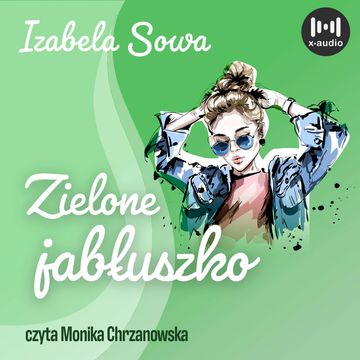 Zielone jabłuszko audiobook, Izabela Sowa