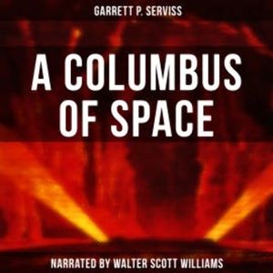 A Columbus of Space, Garrett P. Serviss