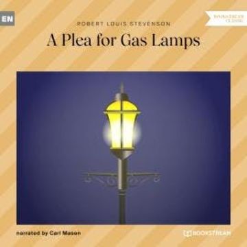 A Plea for Gas Lamps (Unabridged) audiobook, Robert Louis Stevenson