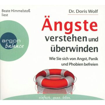 Ängste verstehen und überwinden - Wie Sie sich von Angst, Panik und Phobien befreien audiobook, Dr. Doris Wolf