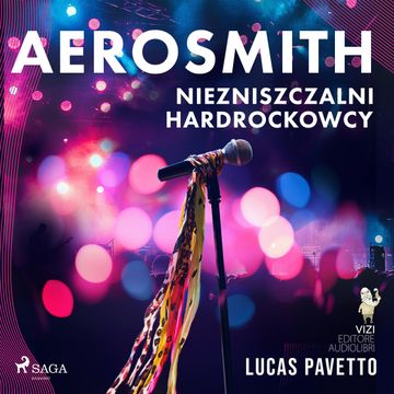Aerosmith - Niezniszczalni hardrockowcy audiobook, Lucas Hugo Pavetto