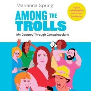 Among the Trolls, Marianna Spring