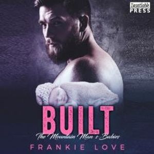 Built - The Mountain Man's Babies, Book 6 (Unabridged), Frankie Love
