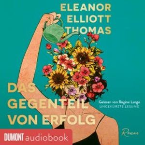 Das Gegenteil von Erfolg, Eleanor Elliott Thomas