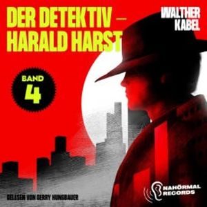 Der Detektiv-Harald Harst (Band 4), Walther Kabel