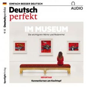 Deutsch lernen Audio - Im Museum, Spotlight Verlag