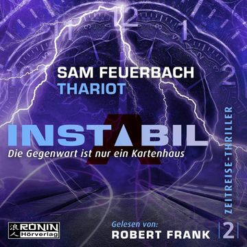 Die Gegenwart ist nur ein Kartenhaus (Instabil 2) audiobook, Sam Feuerbach, Thariot