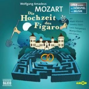 Die Hochzeit des Figaro - Oper erzählt als Hörspiel mit Musik, Wolfgang Amadeus Mozart