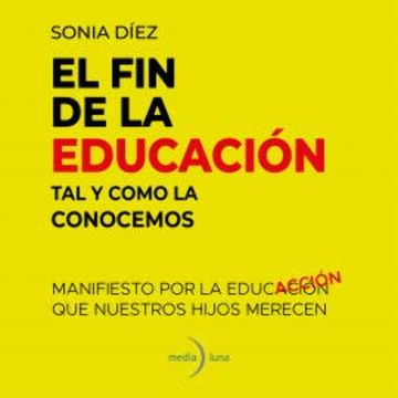 El fin de la educación tal y como la conocemos audiobook, Sonia Díez