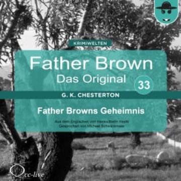 Father Brown 33 - Father Browns Geheimnis (Das Original) audiobook, Hanswilhelm Haefs