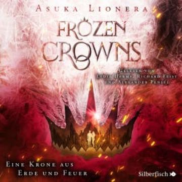 Frozen Crowns 2: Eine Krone aus Erde und Feuer audiobook, Asuka Lionera