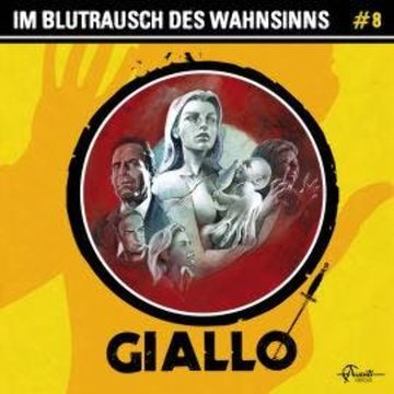 Giallo, Folge 8: Im Blutrausch des Wahnsinns (ungekürzt) audiobook, Markus Duschek