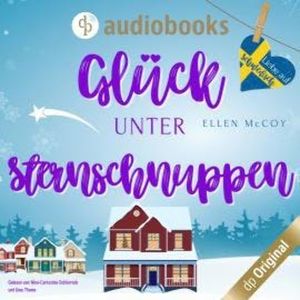 Glück unter Sternschnuppen - Liebe auf Schwedisch, Band 5 (Ungekürzt), Ellen McCoy