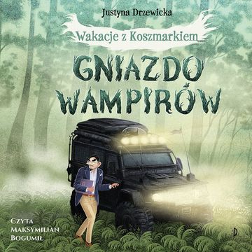Gniazdo wampirów. Wakacje z Koszmarkiem, tom 1, Justyna Drzewicka