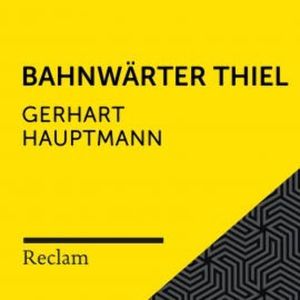 Hauptmann: Bahnwärter Thiel, Gerhart Hauptmann