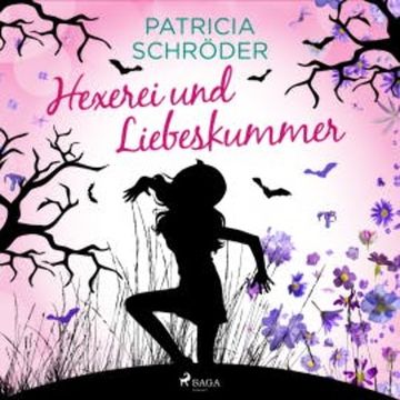 Hexerei und Liebeskummer audiobook, Patricia Schröder
