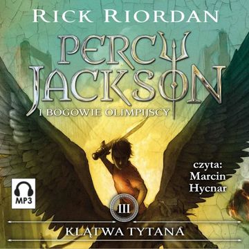 Klątwa tytana. Percy Jackson i bogowie olimpijscy. Tom 3 audiobook, Rick Riordan