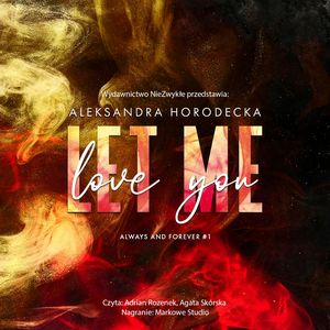 Let me love you, Aleksandra Horodecka
