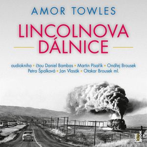 Lincolnova dálnice, Amor Towles