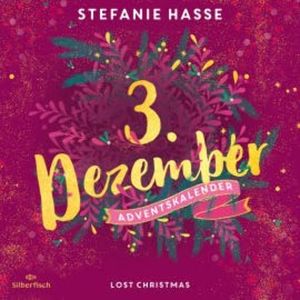Lost Christmas (Christmas Kisses. Ein Adventskalender 3), Stefanie Hasse